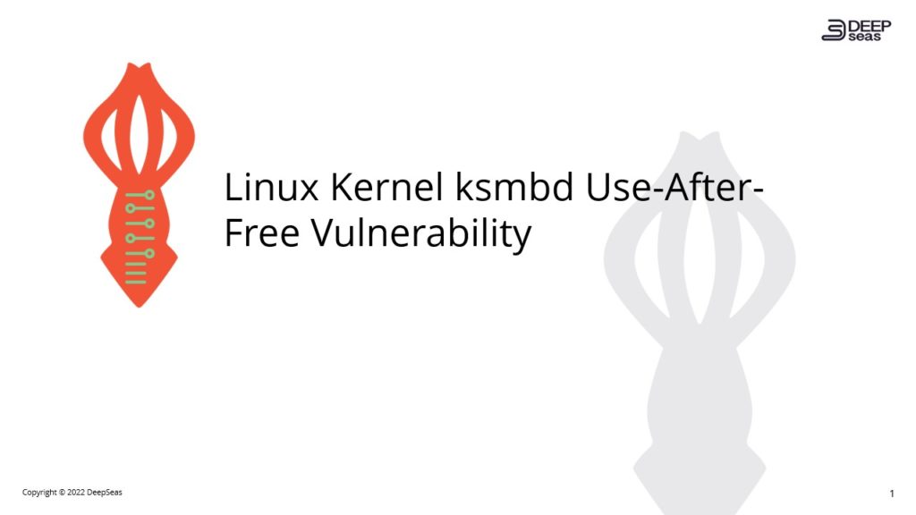 DeepSeas cyber defense finds Linux Kernel ksmbd Use-After-Free Vulnerability