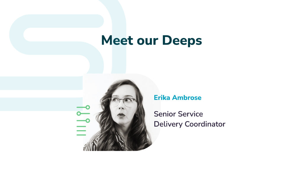 Meet Erika Ambrose, Client Advocate Manager at DeepSeas.