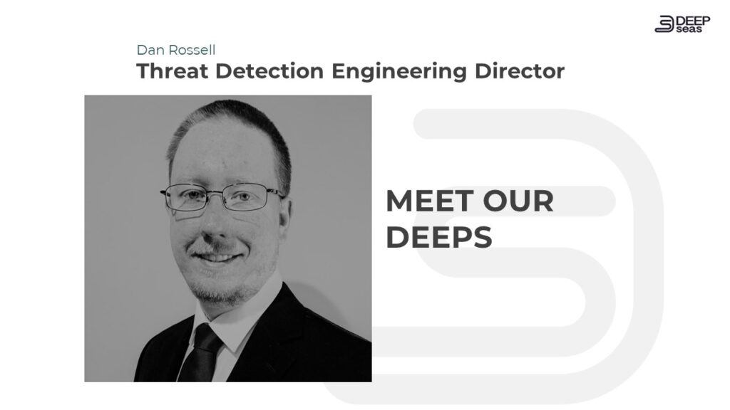 Dan Rossell DeepSeas Threat Detection Engineering Expert