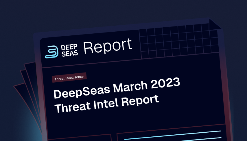 DeepSeas March 2023 Threat Intel Report