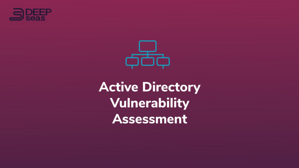Active Directory Vulnerability Assessment by DeepSeas