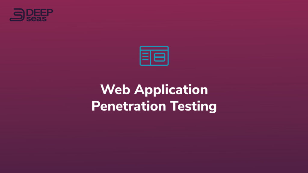 Web Application Penetration Testing by DeepSeas