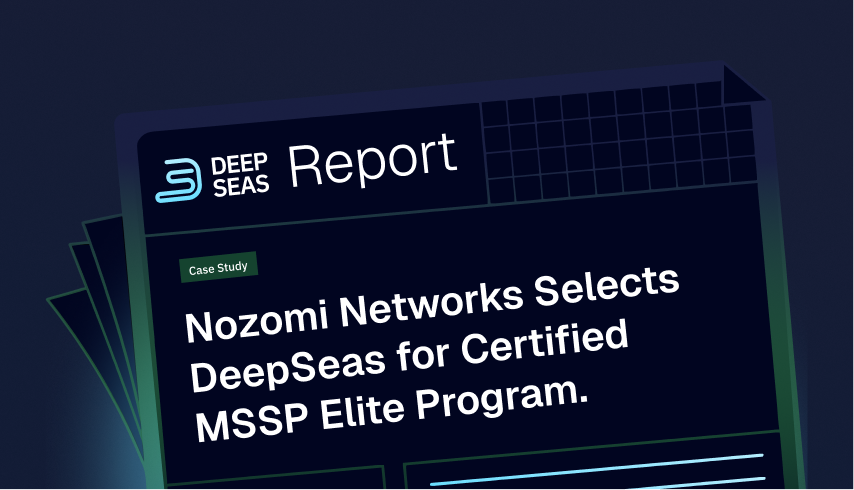 Nozomi Networks Selects DeepSeas for Certified MSSP Elite Program.