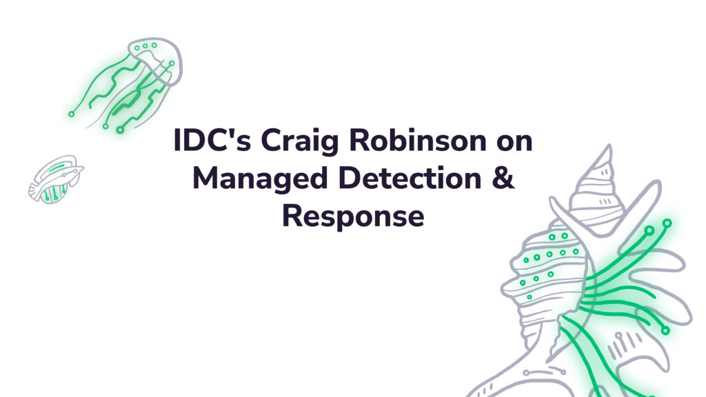 Craig Robinson from IDC discusses Managed Detection & Response with DeepSeas.