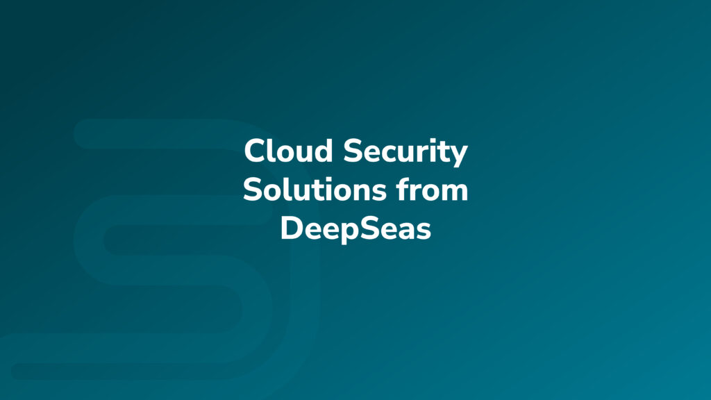 cloud security solutions from DeepSeas
