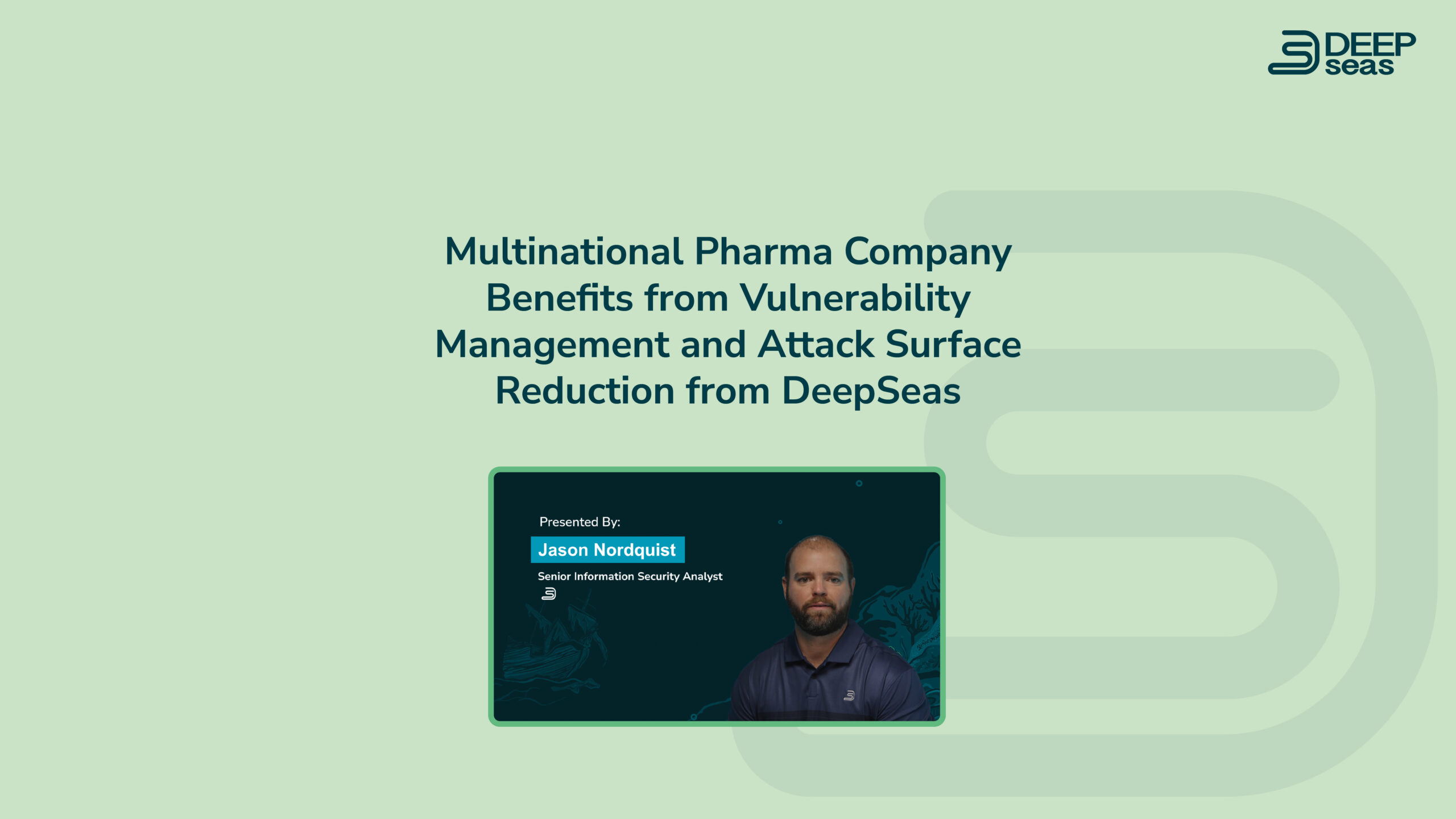 Multinational Pharma Company Chooses DeepSeas for Vulnerability Management & Attack Surface Reduction 