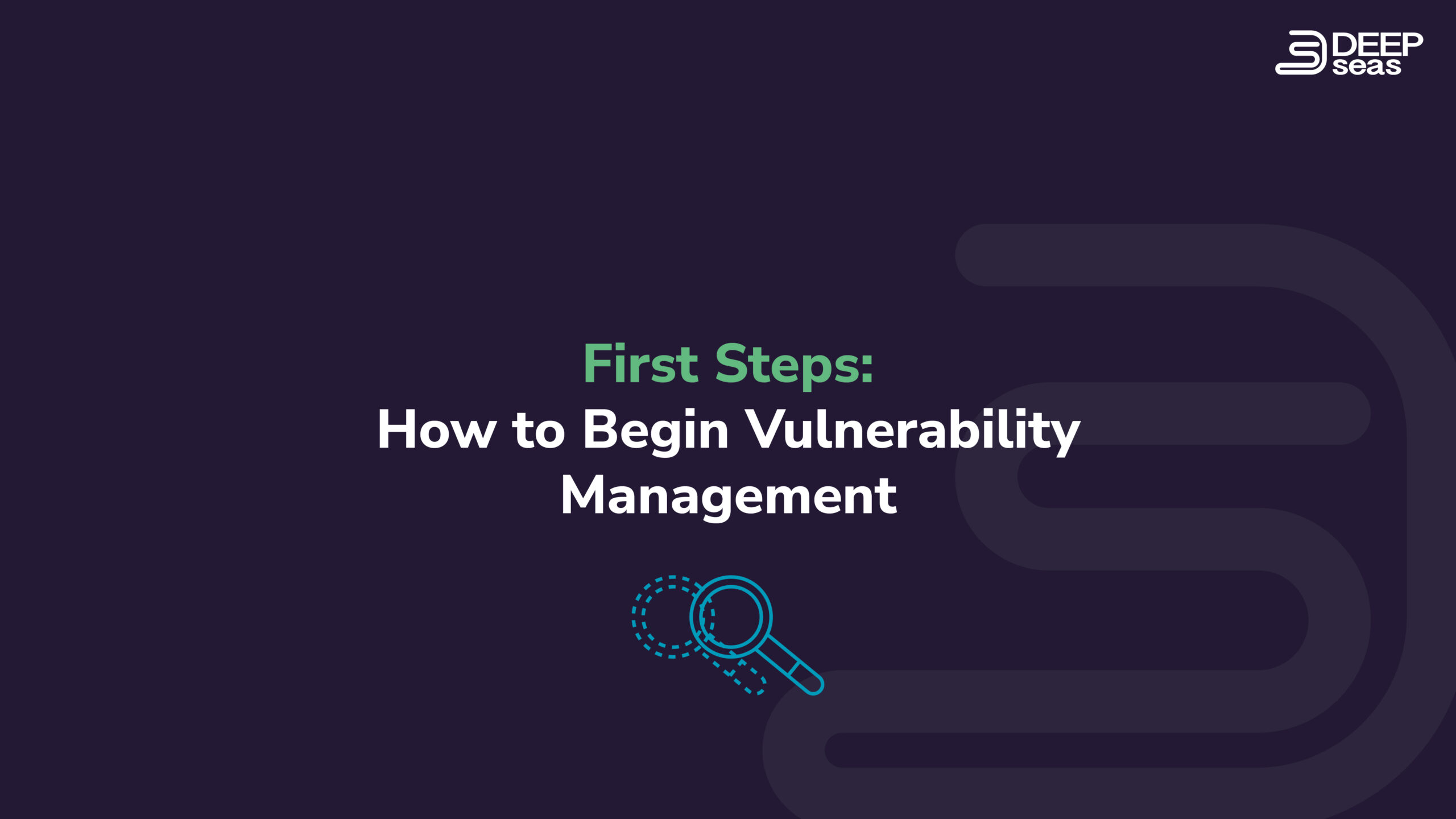 How to Begin Vulnerability Management