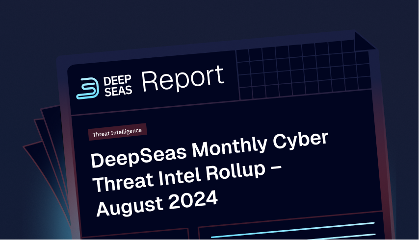 DeepSeas Monthly Cyber Threat Intel Rollup – August 2024