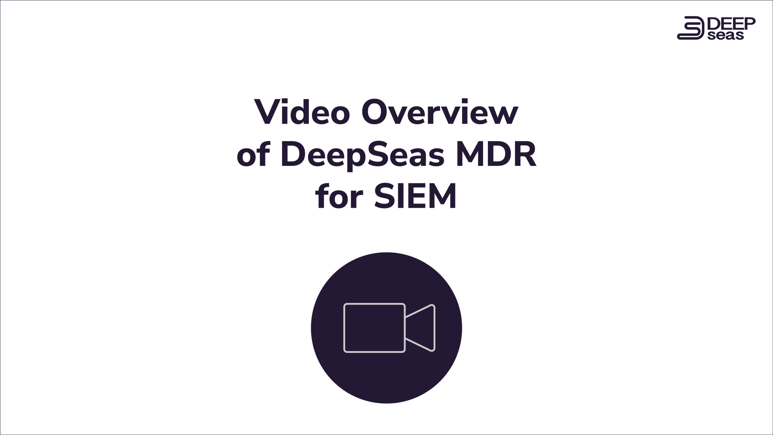 Video Overview of DeepSeas MDR for SIEM