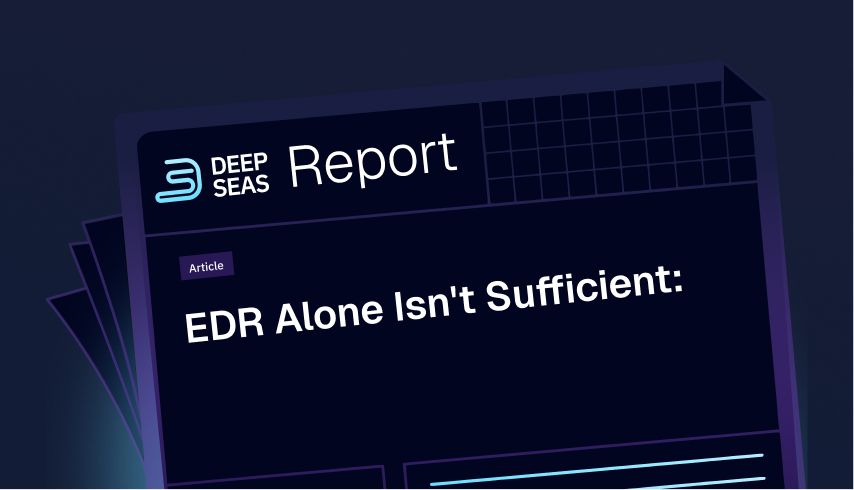 EDR Alone Isn't Sufficient: