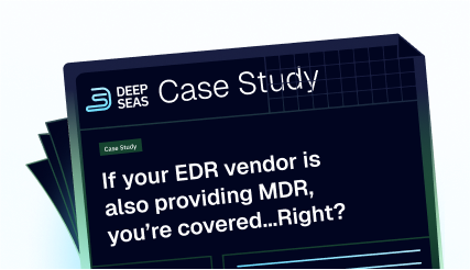 Your EDR is also providing MDR. Your'e covered right?